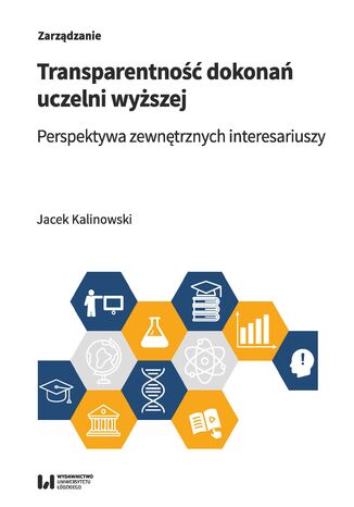 Transparentność dokonań uczelni wyższej. Perspektywa zewnętrznych interesariuszy Jacek Kalinowski - okladka książki