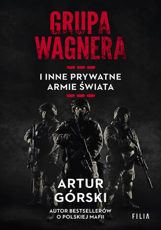 Grupa Wagnera i inne prywatne armie świata Artur Górski - okladka książki