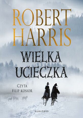 WIELKA UCIECZKA Robert Harris - audiobook MP3