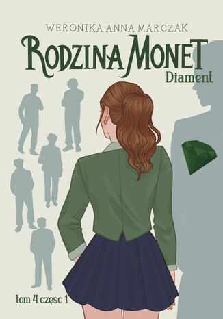 Rodzina Monet. Tom 4. Diament. Część 1 Weronika Marczak - okladka książki