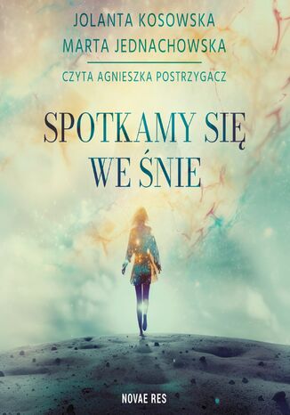Spotkamy się we śnie Marta Jednachowska, Jolanta Kosowska - audiobook MP3