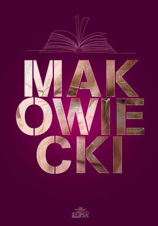 Makowiecki Łukasz Książyk, Grzegorz Leszczyński, Marta Makowiecka, Tomasz Wroczyński, Agata Zalewska - okladka książki