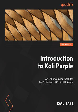 Defensive Security with Kali Purple. Cybersecurity strategies using ELK Stack and Kali Linux Karl Lane - okladka książki