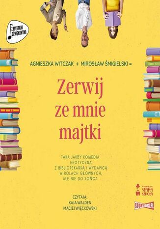Zerwij ze mnie majtki Agnieszka Witczak, Mirosław Śmigielski - okladka książki