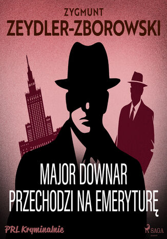Major Downar przechodzi na emeryturę Zygmunt Zeydler-Zborowski - audiobook MP3