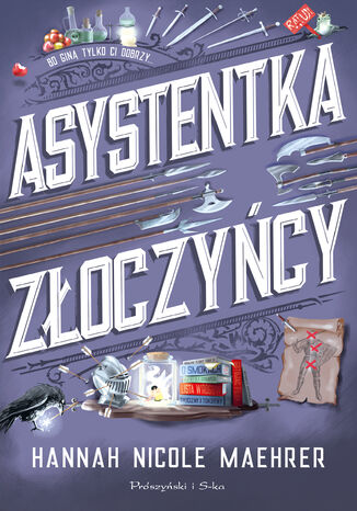Asystentka złoczyńcy.  Assistant to the Villain. Tom 1 Hannah Nicole Maehrer - okladka książki