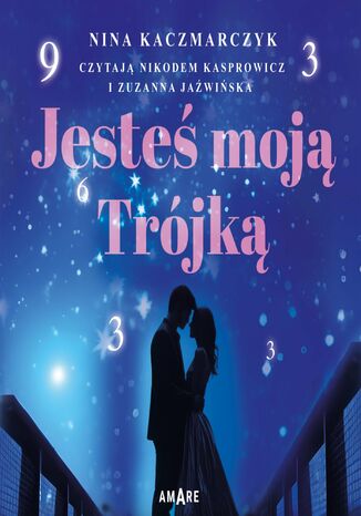 Jesteś moją Trójką. Seria Destiny. Tom 1 Nina Kaczmarczyk - audiobook MP3