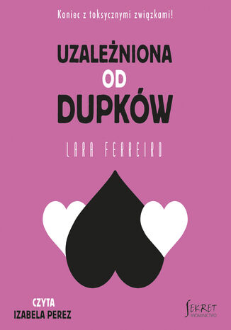 Uzależniona od dupków Lara Ferreiro - okladka książki