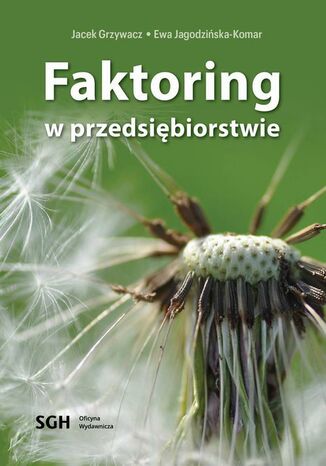FAKTORING W PRZEDSIĘBIORSTWIE Jacek Grzywacz, Ewa Jagodzińska-Komar - okladka książki
