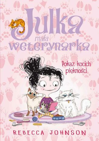 Julka - mała weterynarka. Tom 10. Pokaz kocich piękności Rebecca Johnson - okladka książki