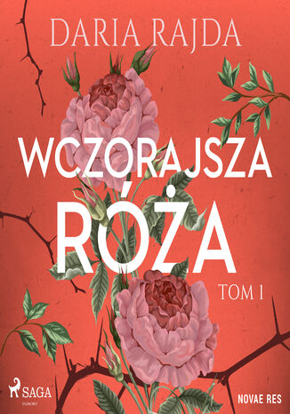 Wczorajsza róża (#1) Daria Rajda - okladka książki