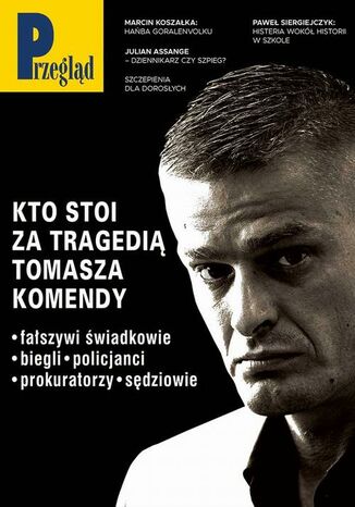 Przegląd. 10 Jerzy Domański, Robert Walenciak, Paweł Dybicz, Roman Kurkiewicz, Andrzej Sikorski, Jakub Dymek, Kornel Wawrzyniak, Agnieszka Wolny-Hamkało, Marek Czarkowski, Bohdan Piętka, Andrzej Werblan, Bronisław Łagowski, Andrzej Walicki, Wojciech Kuczok, Marcin Ogdowski, Mateusz Mazzini - okladka książki