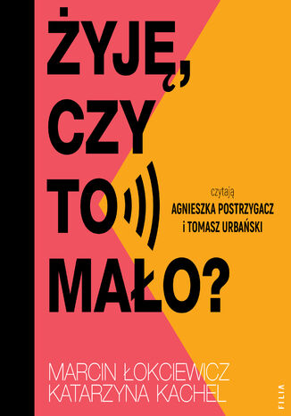 Żyję, czy to mało? Katarzyna Kachel, Marcin Łokciewicz - audiobook MP3