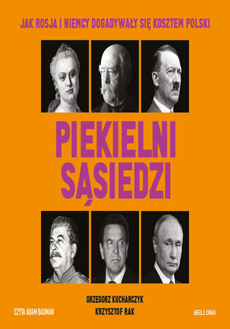 Piekielni sąsiedzi. Jak Rosja i Niemcy dogadywały się kosztem Polski Grzegorz Kucharczyk, Krzysztof Rak - audiobook MP3