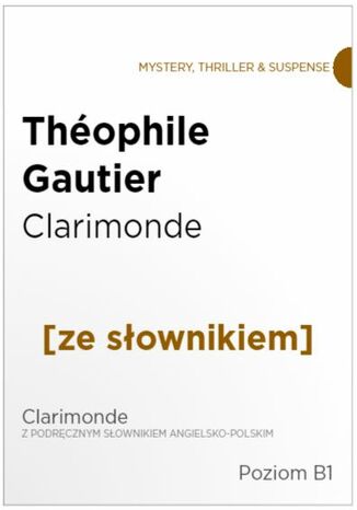 Clarimonde z podręcznym słownikiem angielsko-polskim. Poziom B1 Théophile Gautier - okladka książki