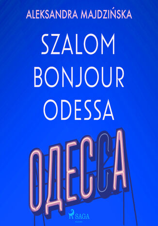 Szalom bonjour Odessa Aleksandra Majdzińska - okladka książki