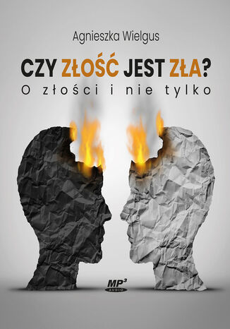 Czy złość jest zła?. O złości i nie tylko Agnieszka Wielgus - okladka książki