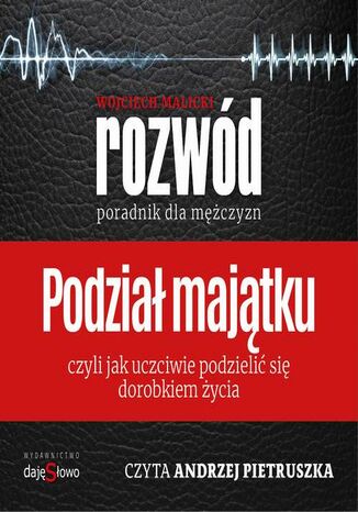 Podział Majątku - Poradnik dla Mężczyzn Wojciech Malicki - okladka książki