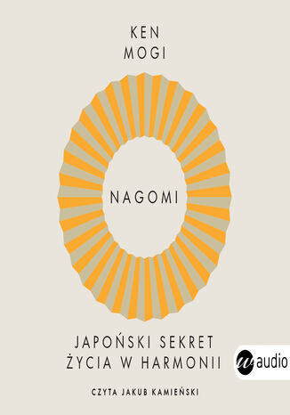Nagomi. Japoński sekret życia w harmonii Ken Mogi - audiobook MP3