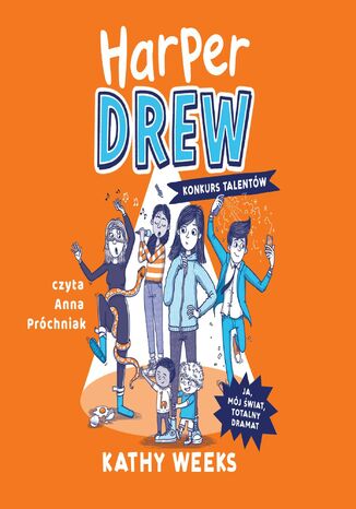 Harper Drew. Konkurs talentów Kathy Weeks - audiobook MP3