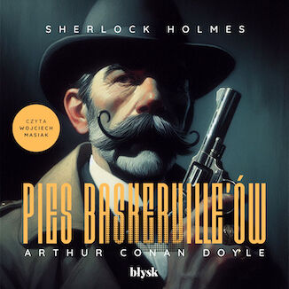 Sherlock Holmes. Pies Baskervilleów Arthur Conan Doyle - okladka książki