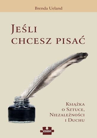 Jeśli chcesz pisać Brenda Ueland - okladka książki