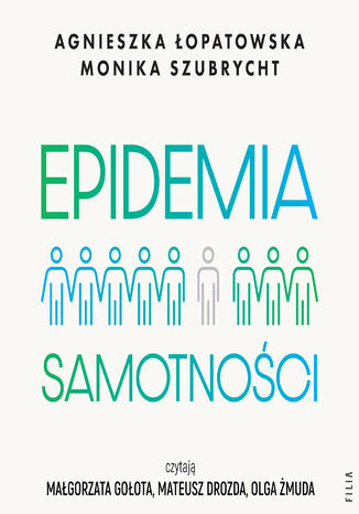Epidemia samotności. Jak budować trwałe więzi we współczesnym świecie Agnieszka Łopatowska - audiobook MP3