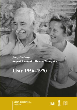 Listy 1956-1970 Jerzy Giedroyc, August Zamoyski, Hélène Zamoyska, sztuka polska i europejska w XX wieku, polska emigracja polityczna XX w, samizdat rosyjski i sowiecki XX w - okladka książki