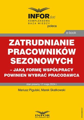 Zatrudnianie pracowników sezonowych - jaką formę współpracy powinien wybrać pracodawca Mariusz Pigulski, Marek Skałkowski - okladka książki