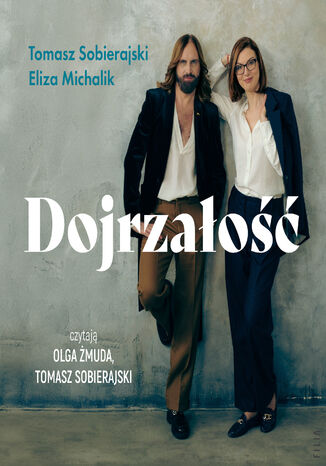 Dojrzałość. Jak odnaleźć się w kulturze zdziecinnienia Eliza Michalik - audiobook MP3