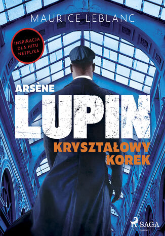 Arsne Lupin. Kryształowy korek Maurice Leblanc - okladka książki