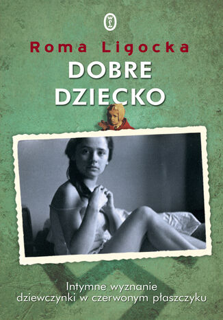 Dobre dziecko Roma Ligocka - okladka książki