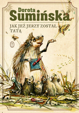 Jak jeż Jerzy został tatą Dorota Sumińska - okladka książki