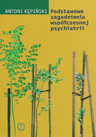 Podstawowe zagadnienia współczesnej psychiatrii Antoni Kępiński - okladka książki