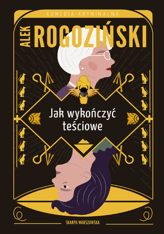 Jak wykończyć teściowe. Teściowe. Tom 3 Alek Rogoziński - okladka książki