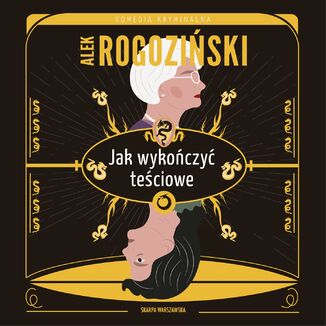 Jak wykończyć teściowe. Teściowe. Tom 3 Alek Rogoziński - audiobook MP3