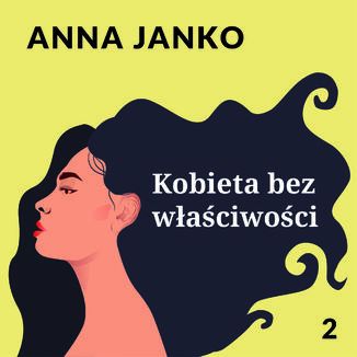 Kobieta bez właściwości Anna Janko - okladka książki
