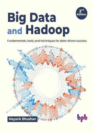 Big Data and Hadoop - 2nd Edition Mayank Bhushan - okladka książki