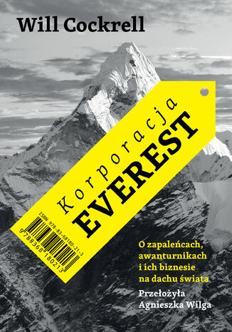 Korporacja Everest. O zapaleńcach, awanturnikach i ich biznesie na dachu świata Will Cockrell - okladka książki