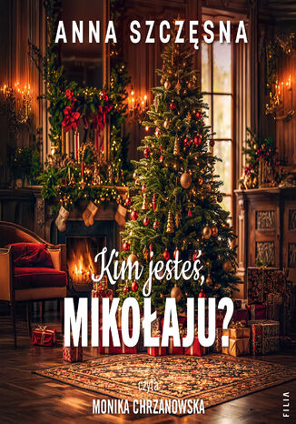 Kim jesteś, Mikołaju? Anna Szczęsna - audiobook MP3