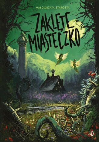 Zaklęte miasteczko. Godzina Czarów, tom 2 Małgorzata Starosta - okladka książki