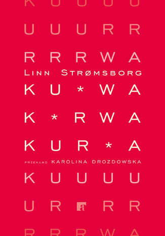 Kurwa, kurwa, kurwa Linn Strømsborg - okladka książki