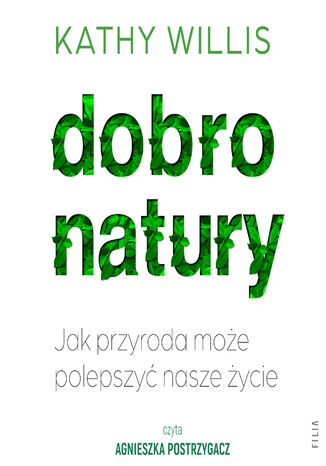 Dobro natury. Jak przyroda może polepszyć nasze życie Kathy Willis - audiobook MP3