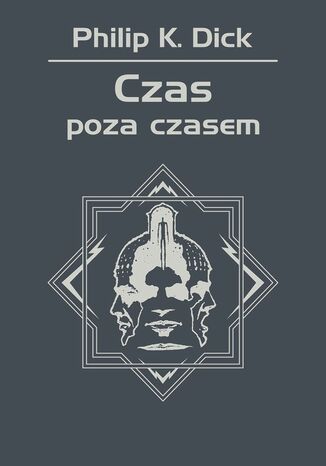 Czas poza czasem Philip K. Dick - okladka książki