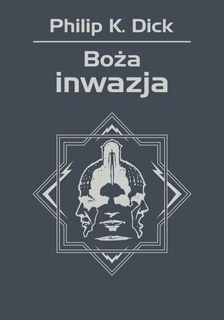 Boża inwazja Philip K. Dick - okladka książki