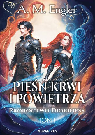 Pieśń krwi i powietrza. Tom 1. Proroctwo Dioriness A. M. Engler - okladka książki