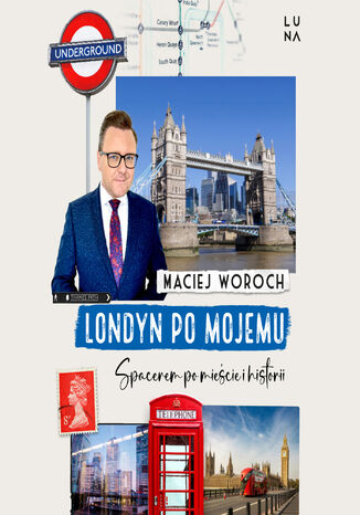 Londyn po mojemu. Spacerem po mieście i historii Maciej Woroch - audiobook MP3