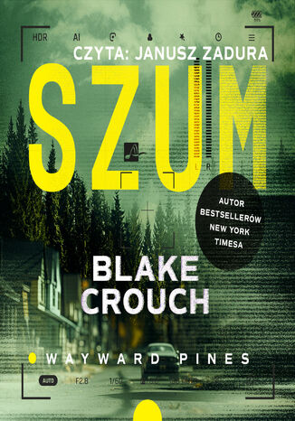 Wayward Pines (#1). Szum Blake Crouch - okladka książki