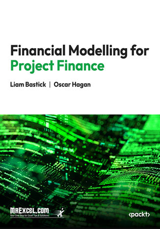Financial Modelling for Project Finance. Mastering Financial Models and Strategies for Funding Successful Projects with Confidence MrExcel's Holy Macro! Books, Liam Bastick, Oscar Hagan - okladka książki