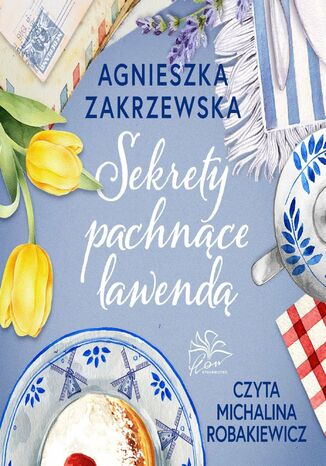 Sekrety pachnące lawendą Agnieszka Zakrzewska - okladka książki